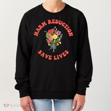 Harm Reduction Save Lives Floral Trending Gift Women's Sweatshirt