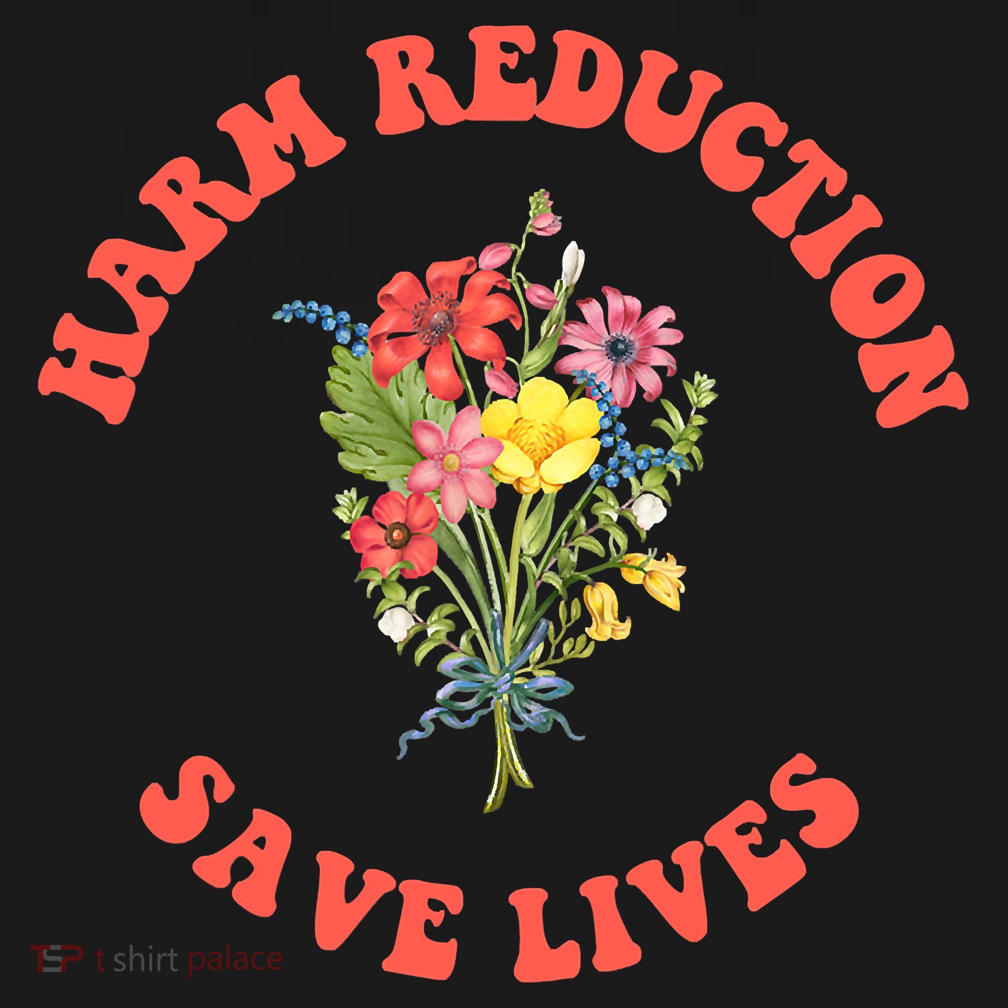 Harm Reduction Save Lives Floral Trending Gift Toddler T-Shirt