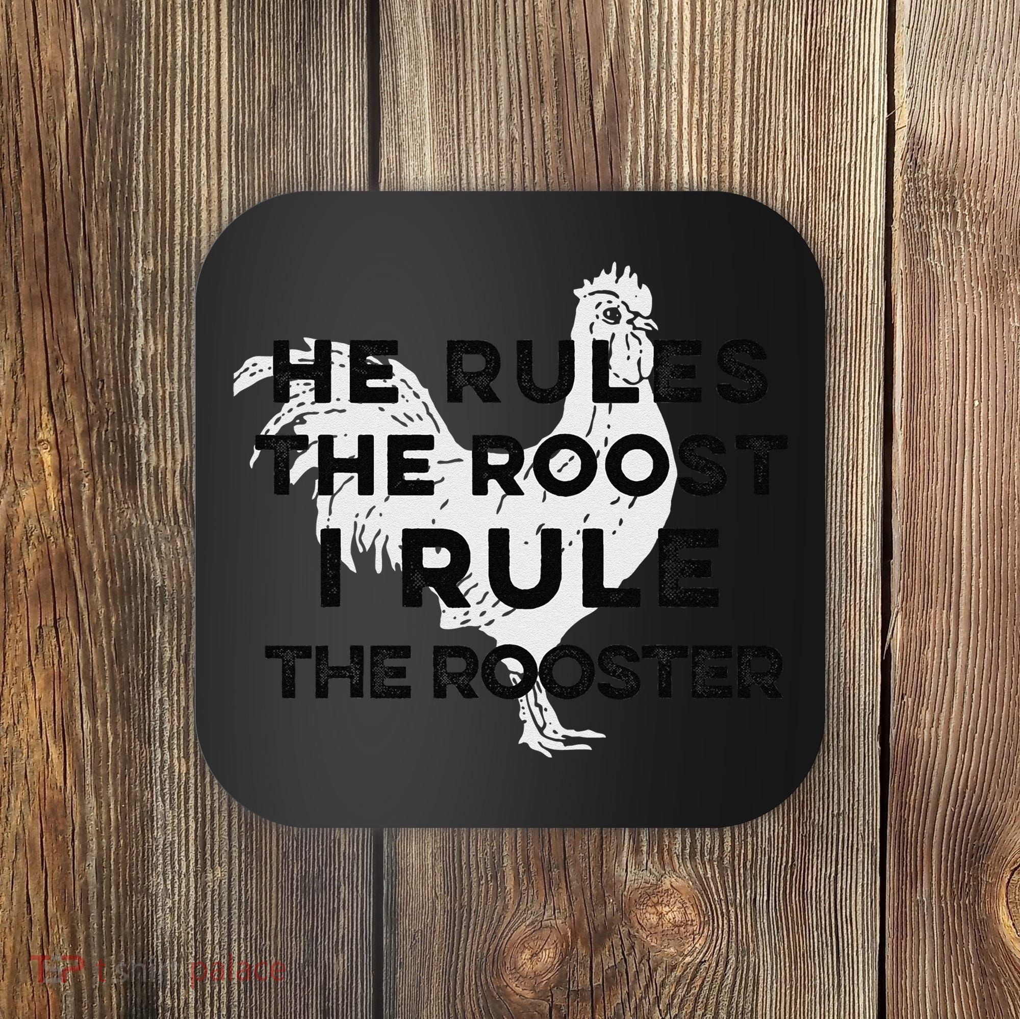 He Rules The Roost I Rule The Rooster Funny Boss Chickens Coaster
