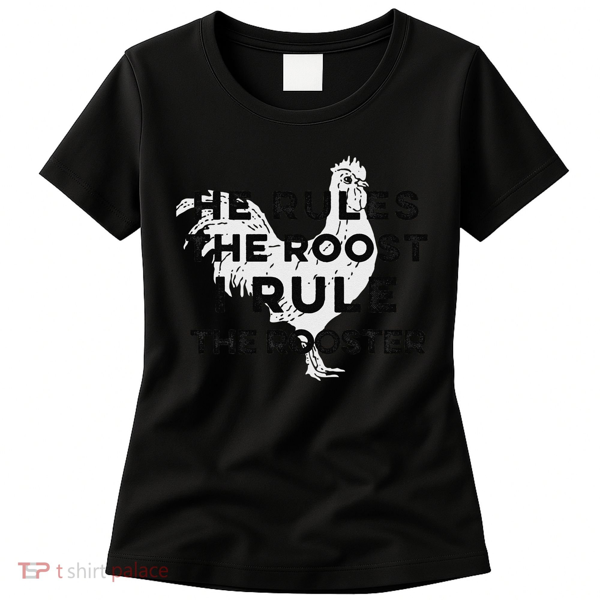 He Rules The Roost I Rule The Rooster Funny Boss Chickens Women's T-Shirt