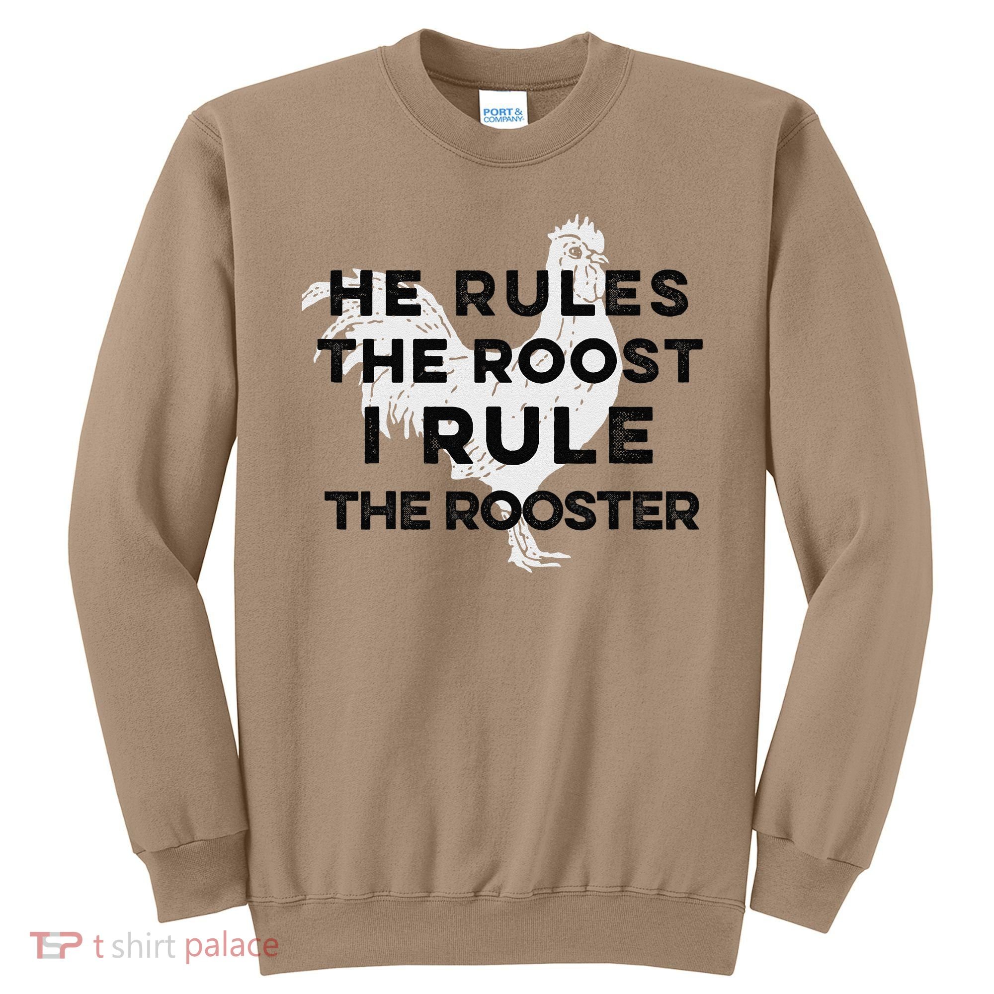 He Rules The Roost I Rule The Rooster Funny Boss Chickens Sweatshirt