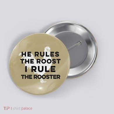 He Rules The Roost I Rule The Rooster Funny Boss Chickens Button