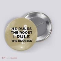 He Rules The Roost I Rule The Rooster Funny Boss Chickens Button thumb 0