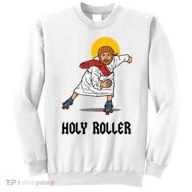 Holy Roller T Jesus Roller Skates Skating Sweatshirt