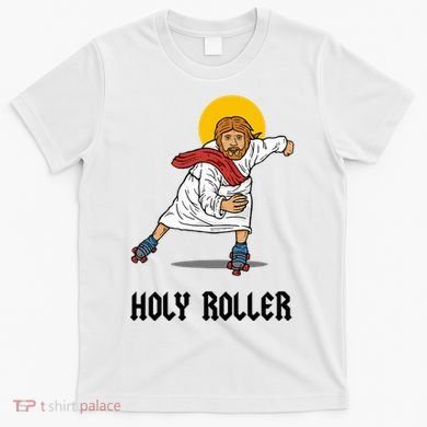 Holy Roller T Jesus Roller Skates Skating T-Shirt