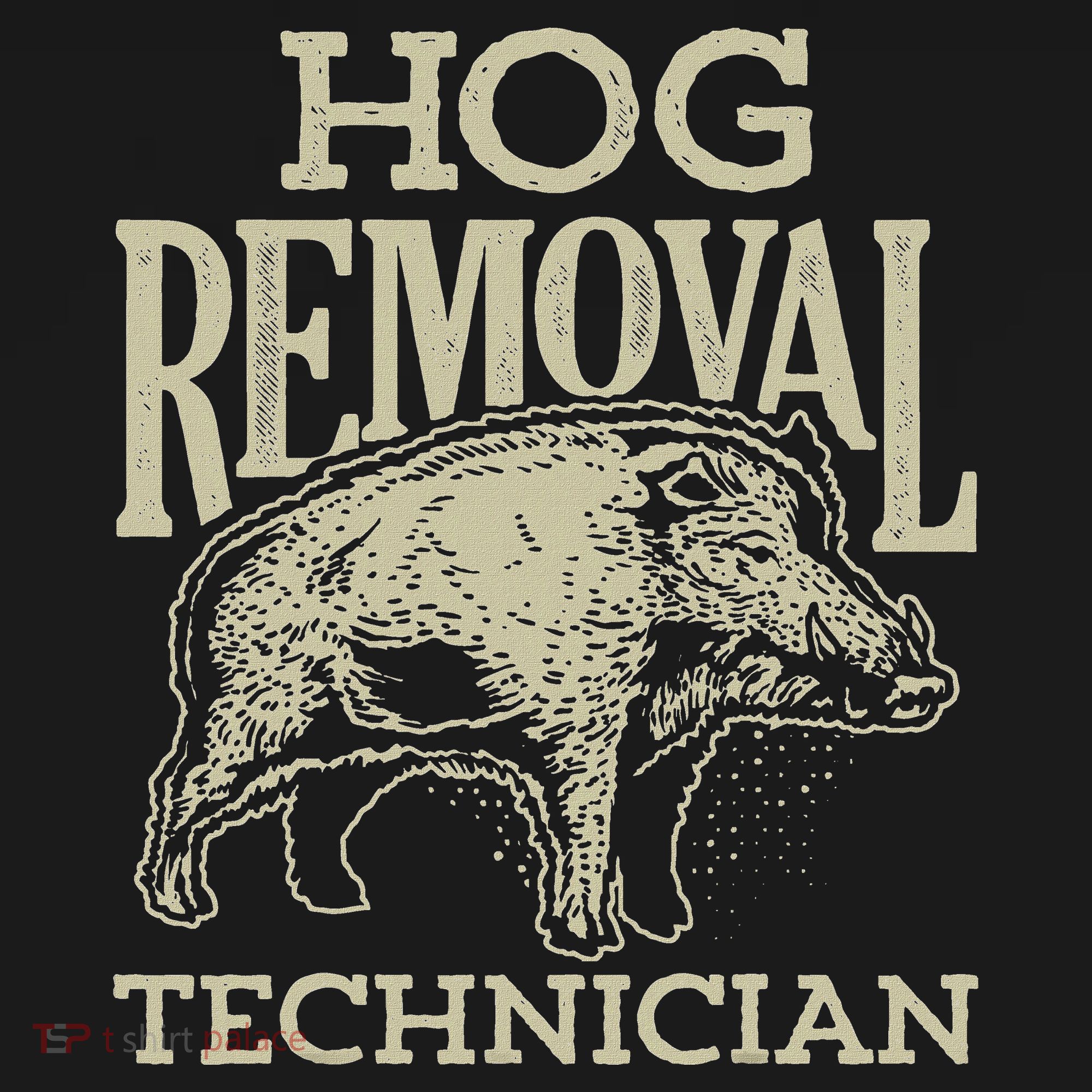 Hog Removal Technician Boar Hunting Vintage Pig T-Shirt