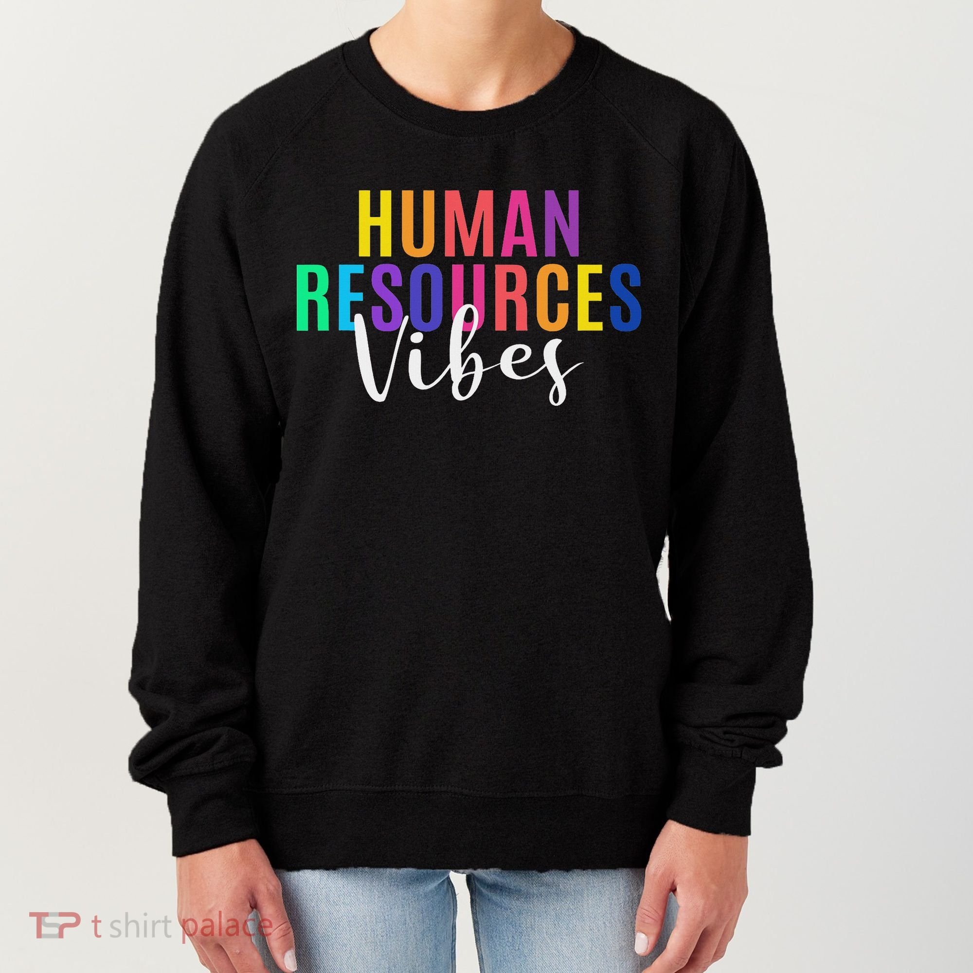 Human Resource Vibes Hr Specialist Hr Manager Coworker Women's Sweatshirt