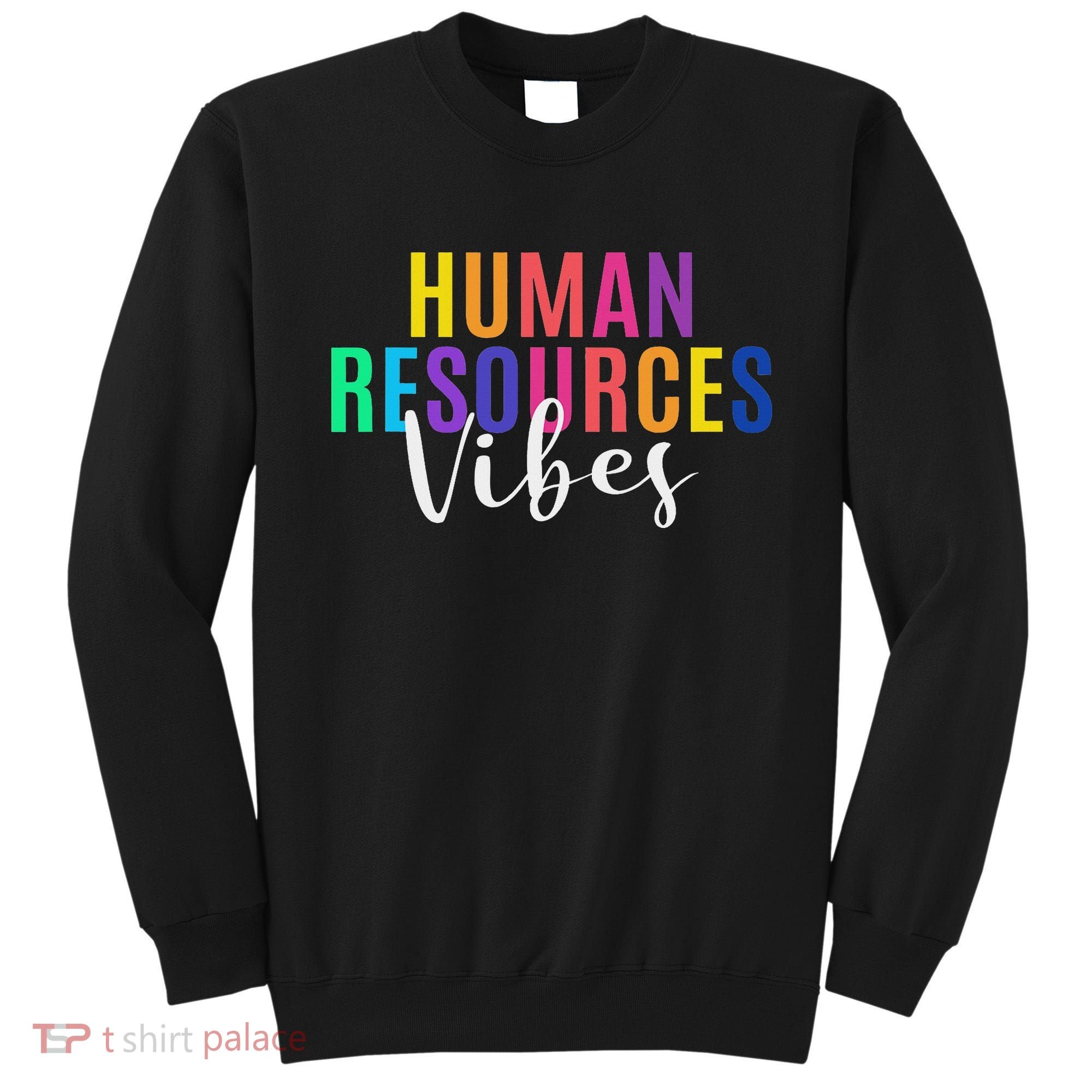 Human Resource Vibes Hr Specialist Hr Manager Coworker Sweatshirt