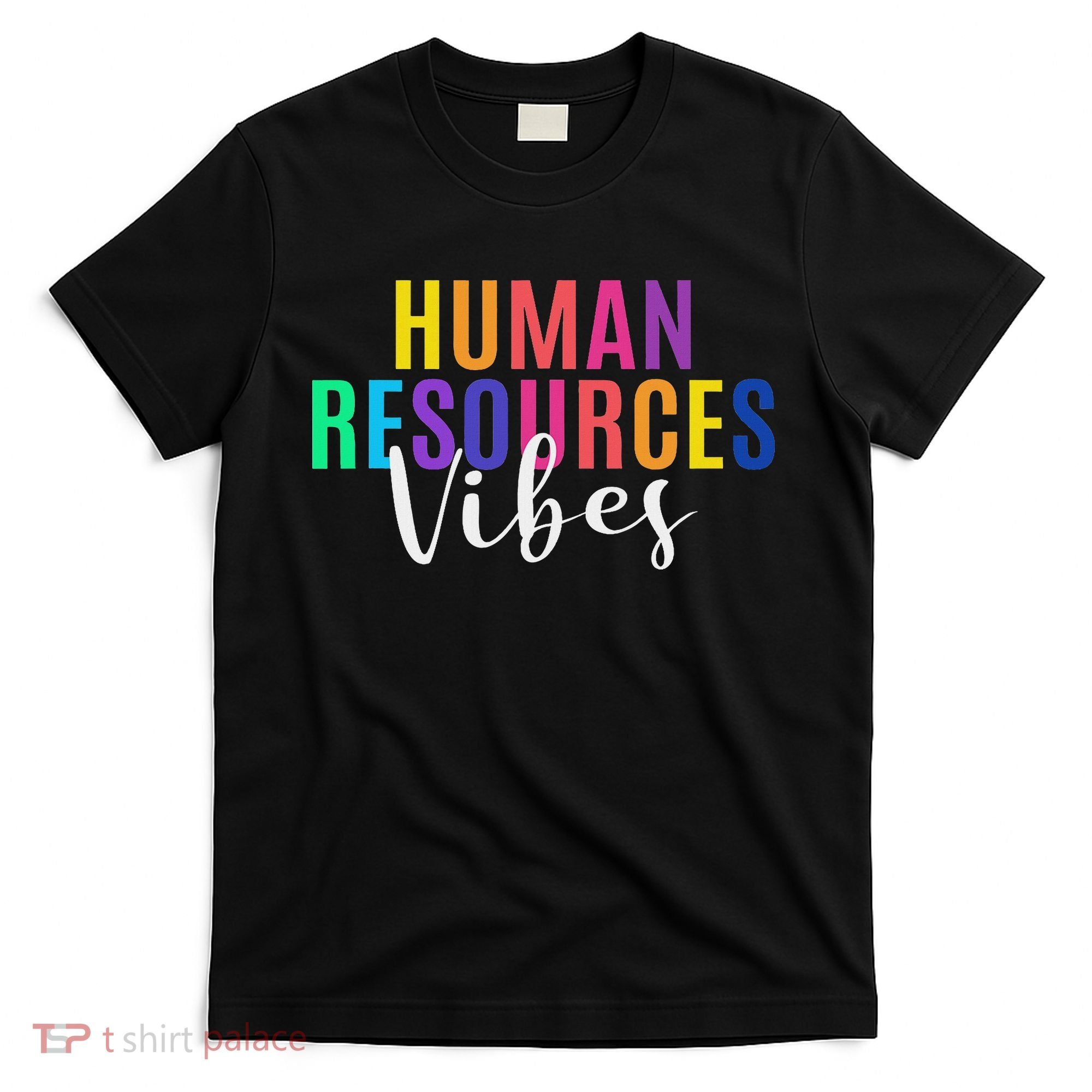 Human Resource Vibes Hr Specialist Hr Manager Coworker T-Shirt