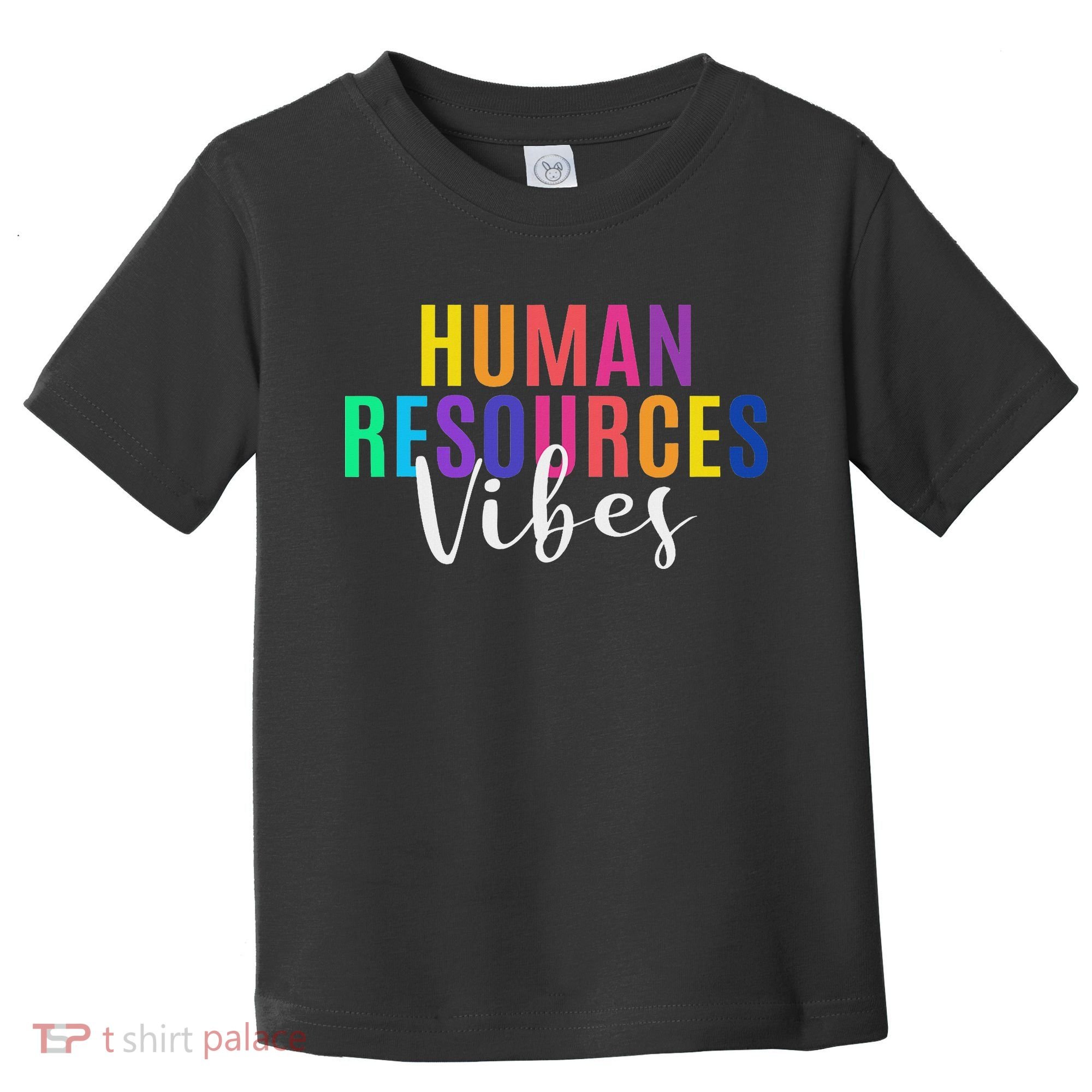 Human Resource Vibes Hr Specialist Hr Manager Coworker Toddler T-Shirt