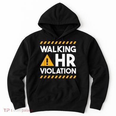 Human Resources Walking HR Violation Hoodie