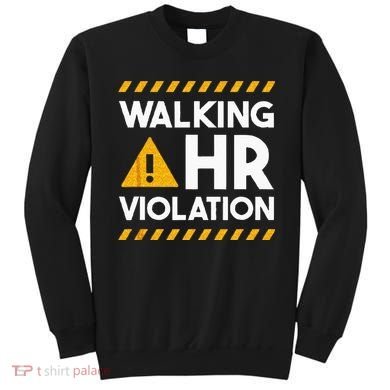 Human Resources Walking HR Violation Sweatshirt