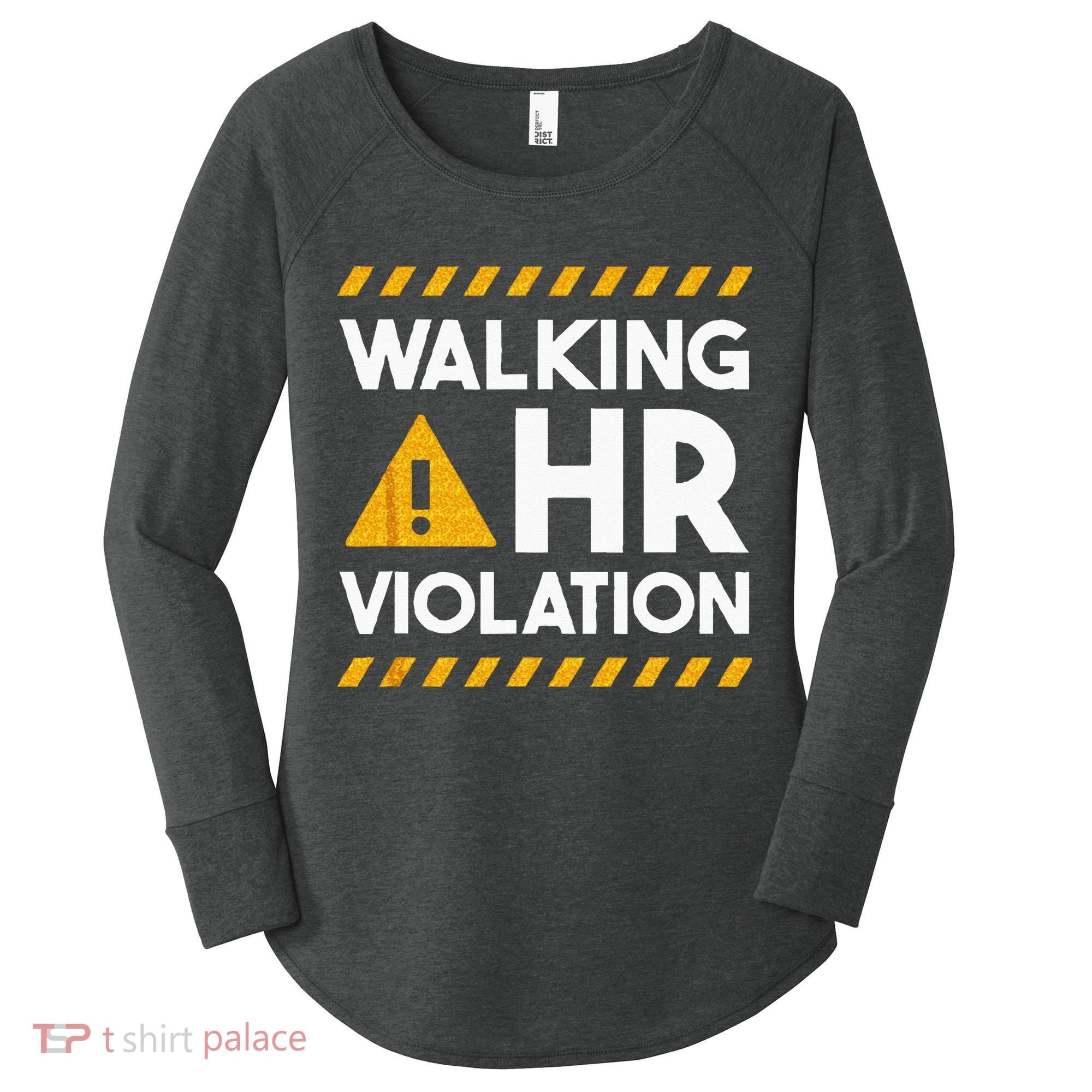 Human Resources Walking HR Violation Women's Perfect Tri Tunic Long Sleeve Shirt
