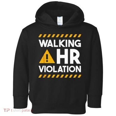 Human Resources Walking HR Violation Toddler Hoodie