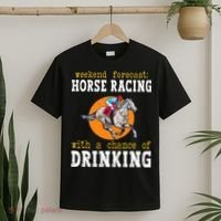 Horse racing with a chance of drinking for ky derby T-Shirt thumb 2