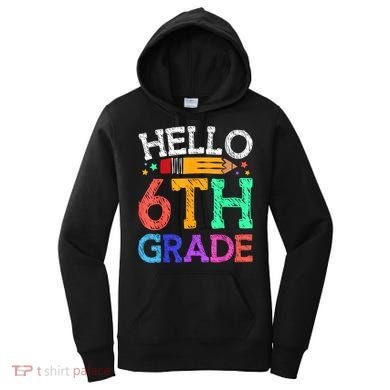 Hello Sixth 6Th Grade Back To School Students Teachers Gift Women's Hoodie