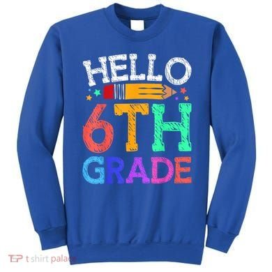 Hello Sixth 6Th Grade Back To School Students Teachers Gift Sweatshirt