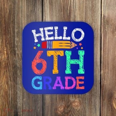 Hello Sixth 6Th Grade Back To School Students Teachers Gift Coaster