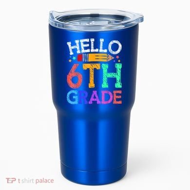 Hello Sixth 6Th Grade Back To School Students Teachers Gift Tumbler