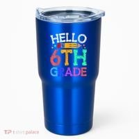 Hello Sixth 6Th Grade Back To School Students Teachers Gift Tumbler thumb 0