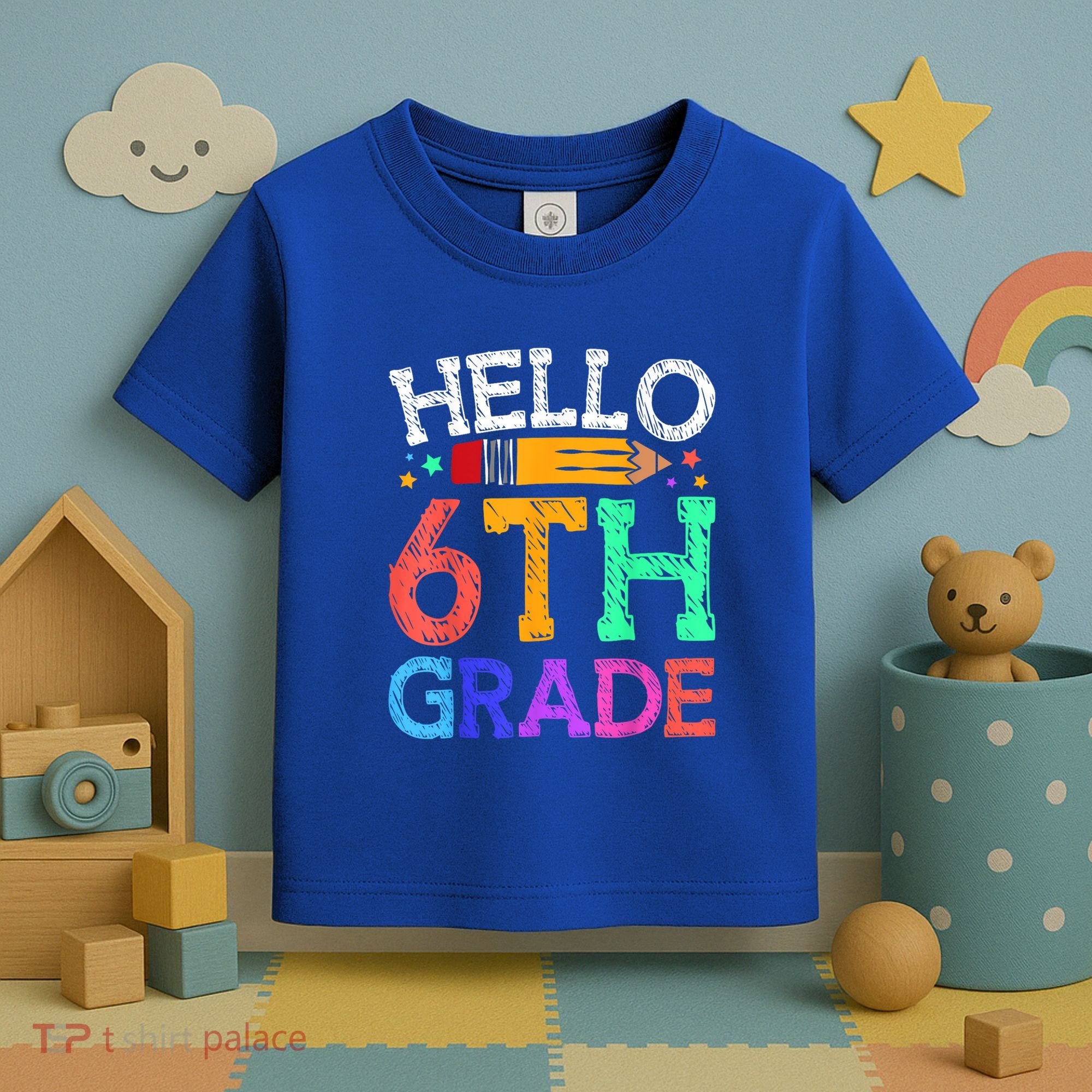 Hello Sixth 6Th Grade Back To School Students Teachers Gift Toddler T-Shirt