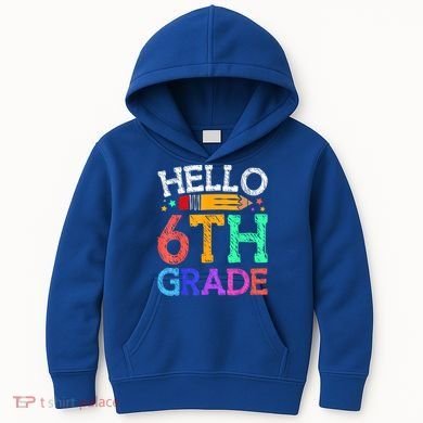 Hello Sixth 6Th Grade Back To School Students Teachers Gift Kids Hoodie