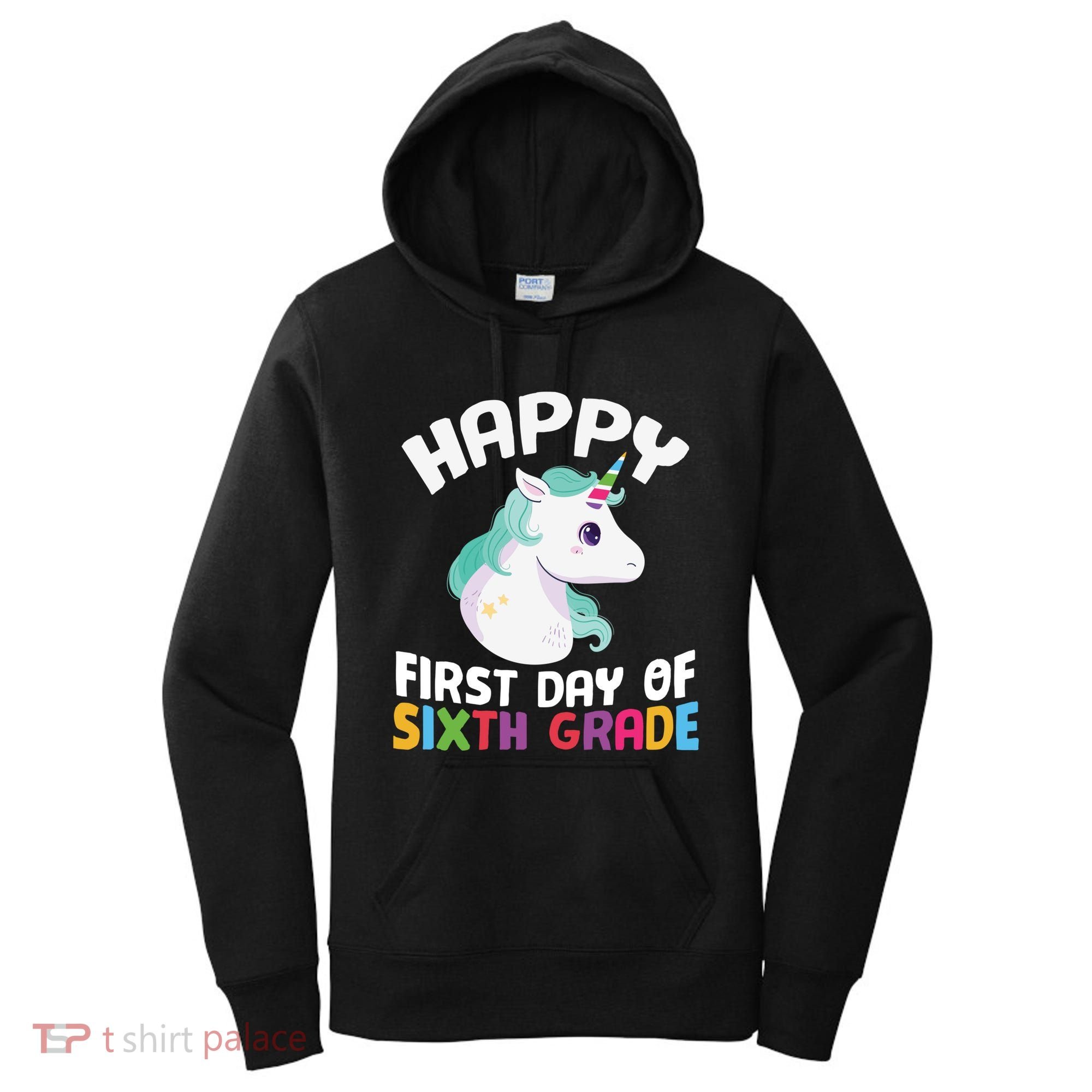 Happy Sixth 6Th Grade Back School 1St Day Of School Unicorn Gift Women's Hoodie