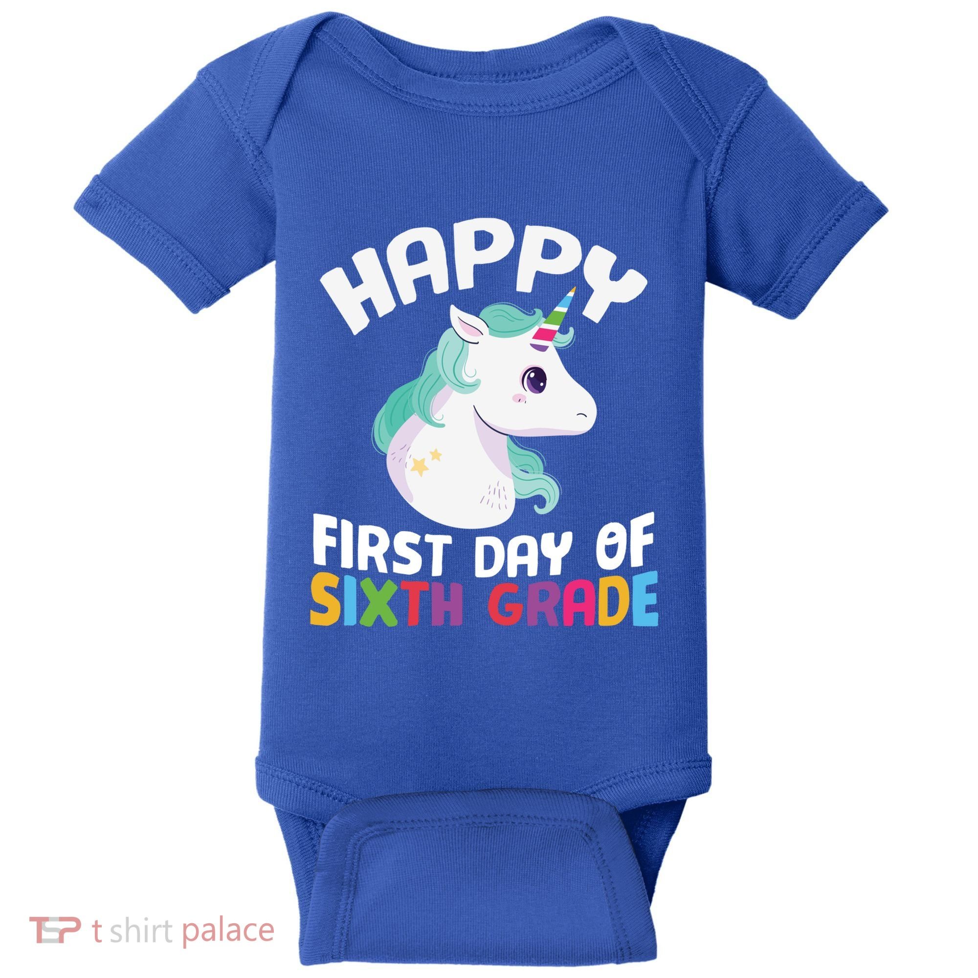 Happy Sixth 6Th Grade Back School 1St Day Of School Unicorn Gift Baby Bodysuit