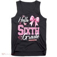 Hello Sixth 6th Grade First Day Of School Coquette Teacher Girl Tank Top thumb 0