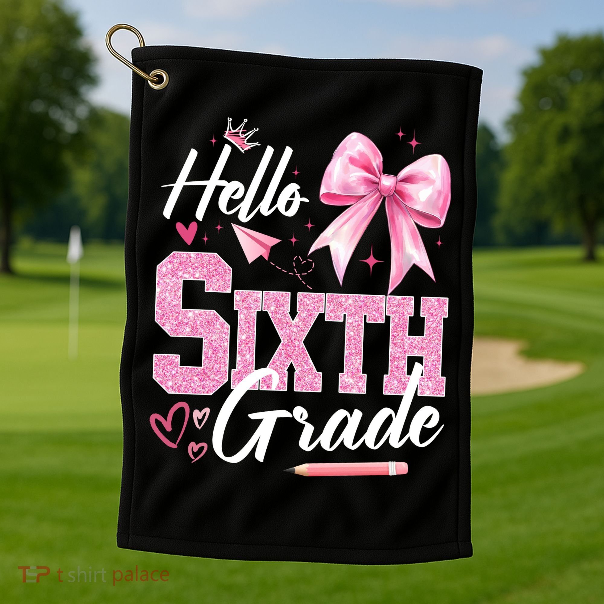 Hello Sixth 6th Grade First Day Of School Coquette Teacher Girl Golf Towel