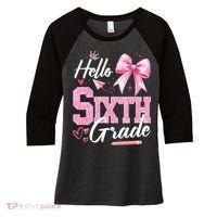 Hello Sixth 6th Grade First Day Of School Coquette Teacher Girl Women's Tri-Blend 3/4-Sleeve Raglan Shirt thumb 0
