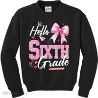 Hello Sixth 6th Grade First Day Of School Coquette Teacher Girl Kids Sweatshirt thumb 0