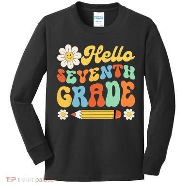Hello Seventh 7th Grade Back To School Teachers Kids Long Sleeve Shirt