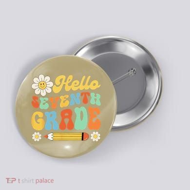 Hello Seventh 7th Grade Back To School Teachers Button