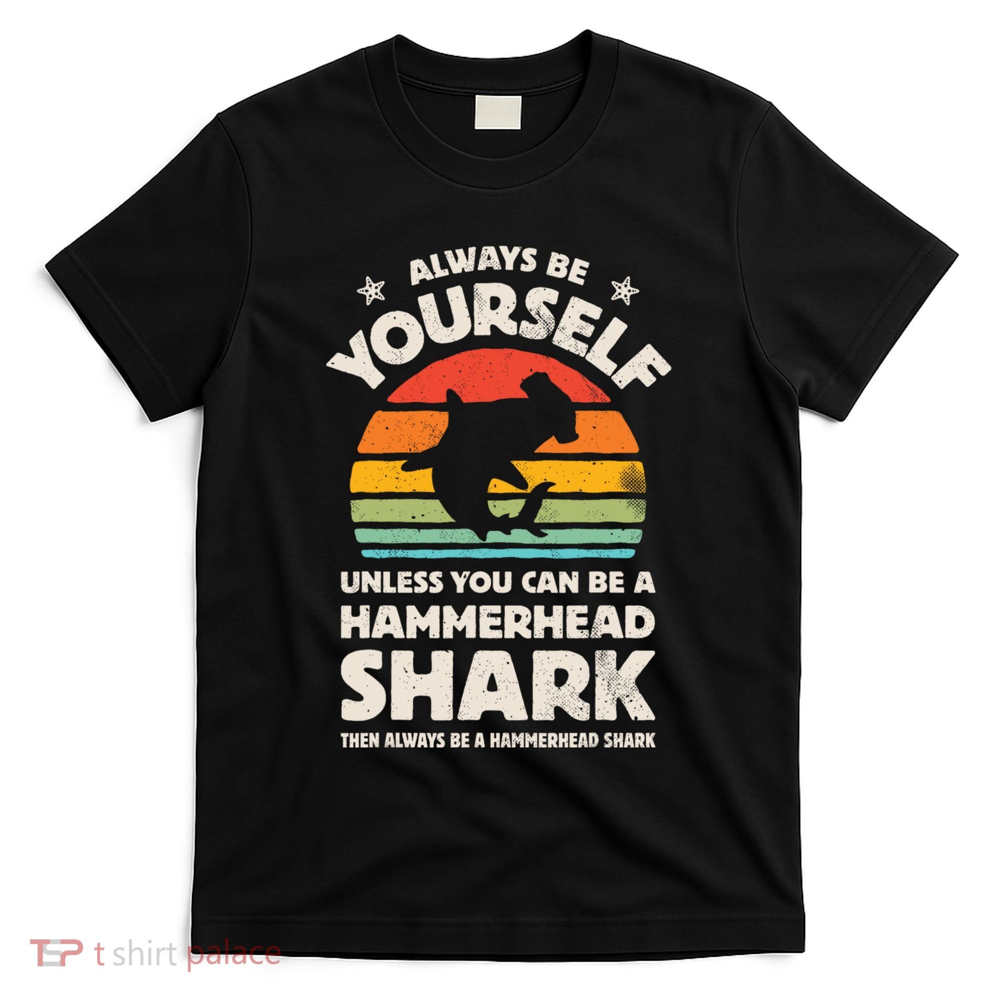 Hammerhead Shark Always Be Yourself Retro Vintage T-Shirt