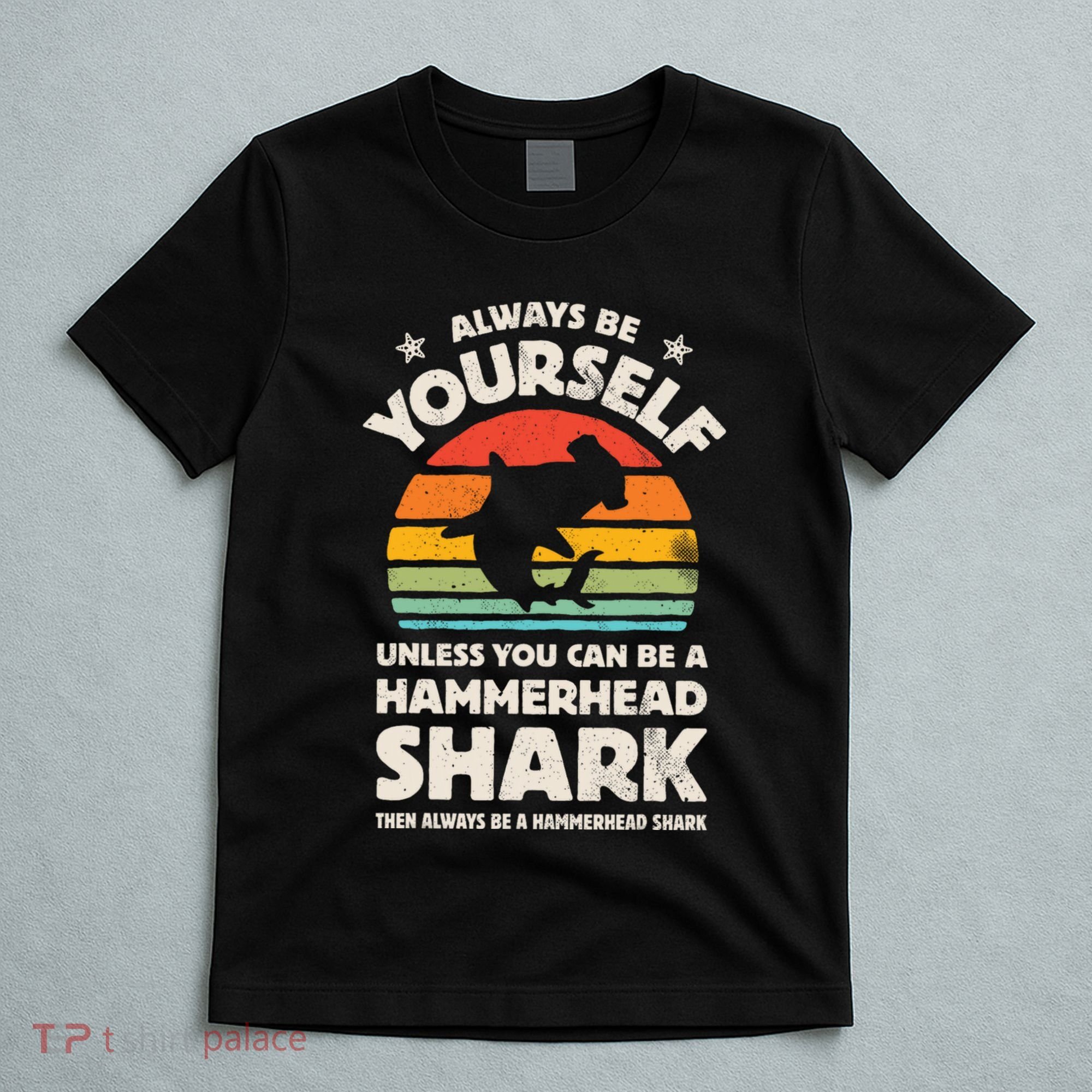 Hammerhead Shark Always Be Yourself Retro Vintage T-Shirt