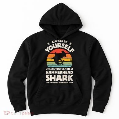 Hammerhead Shark Always Be Yourself Retro Vintage Hoodie