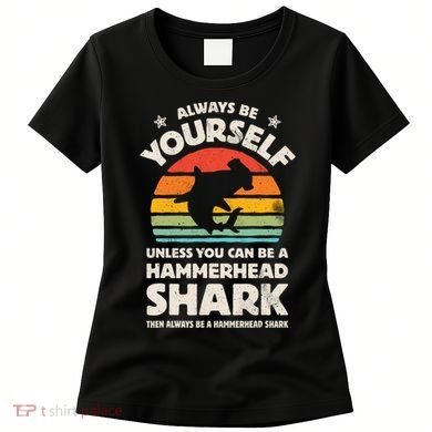 Hammerhead Shark Always Be Yourself Retro Vintage Women's T-Shirt