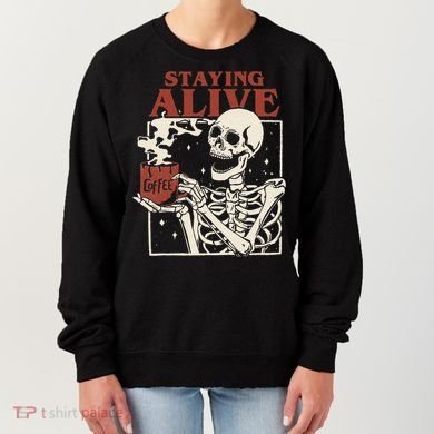 Halloween Staying Alive Skeleton Drink Coffee Funny Skeleton Women's Sweatshirt