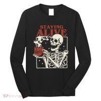 Halloween Staying Alive Skeleton Drink Coffee Funny Skeleton Long Sleeve Shirt thumb 0