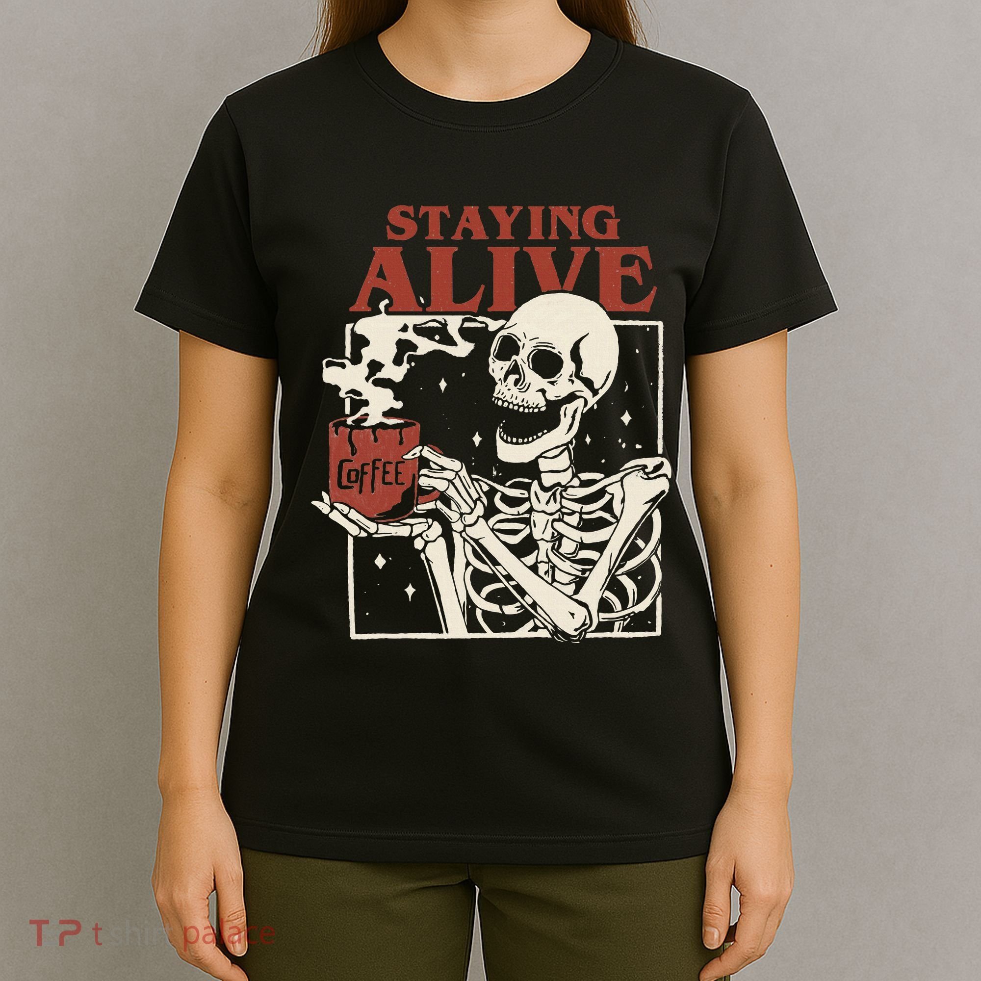 Halloween Staying Alive Skeleton Drink Coffee Funny Skeleton T-Shirt