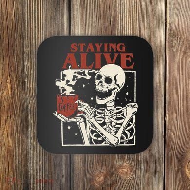 Halloween Staying Alive Skeleton Drink Coffee Funny Skeleton Coaster