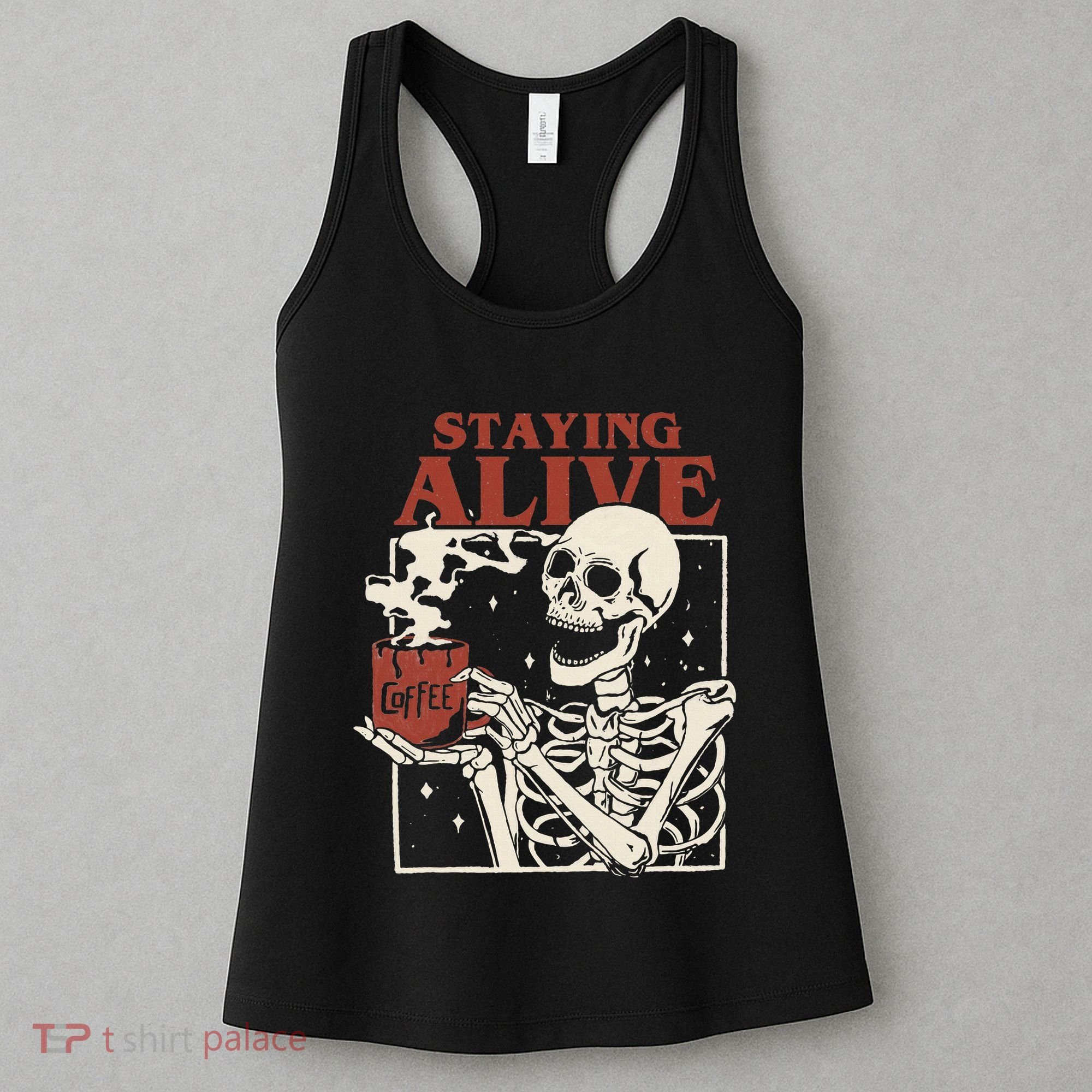 Halloween Staying Alive Skeleton Drink Coffee Funny Skeleton Women's Tank Top