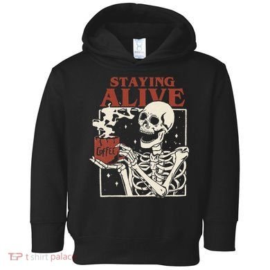 Halloween Staying Alive Skeleton Drink Coffee Funny Skeleton Toddler Hoodie
