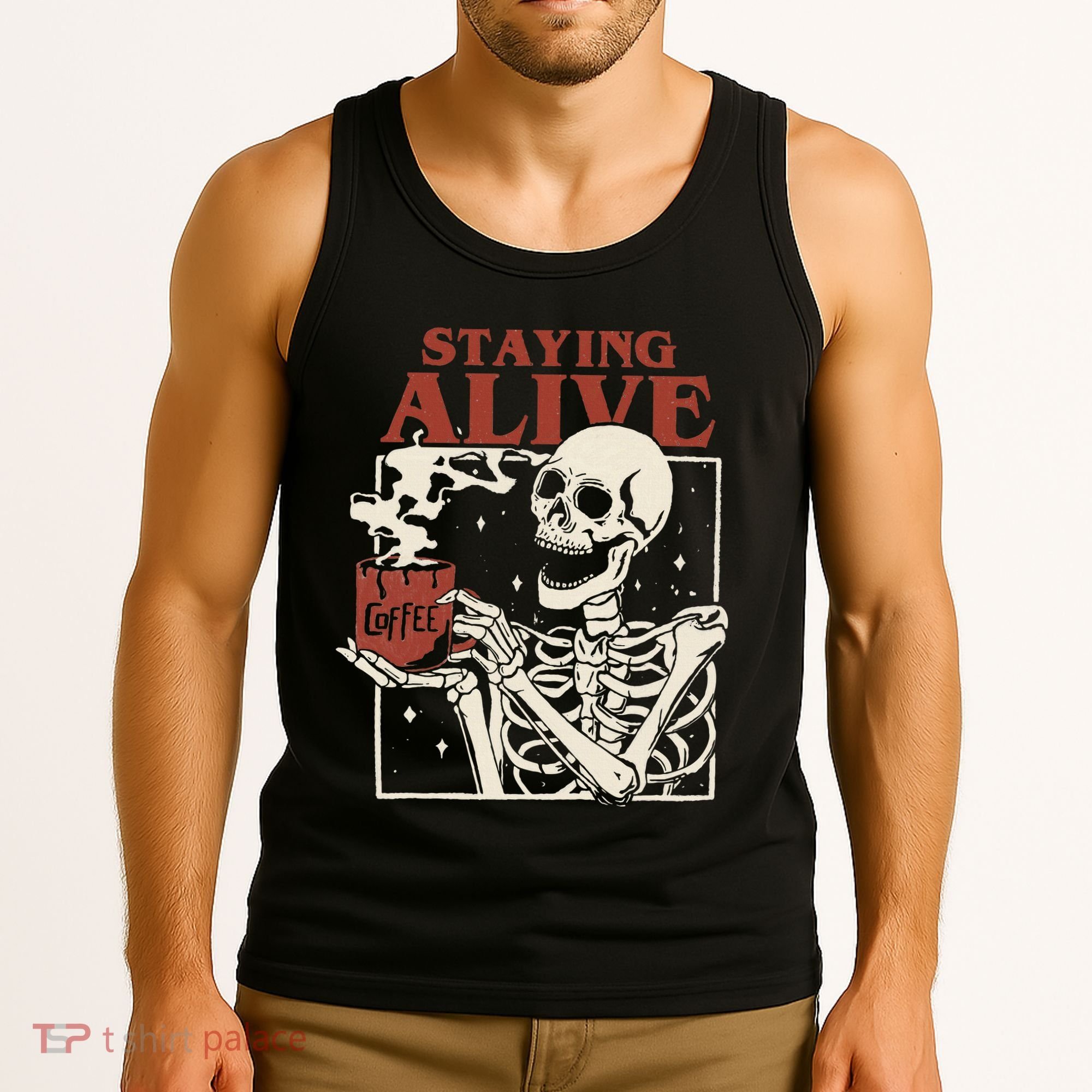 Halloween Staying Alive Skeleton Drink Coffee Funny Skeleton Tank Top