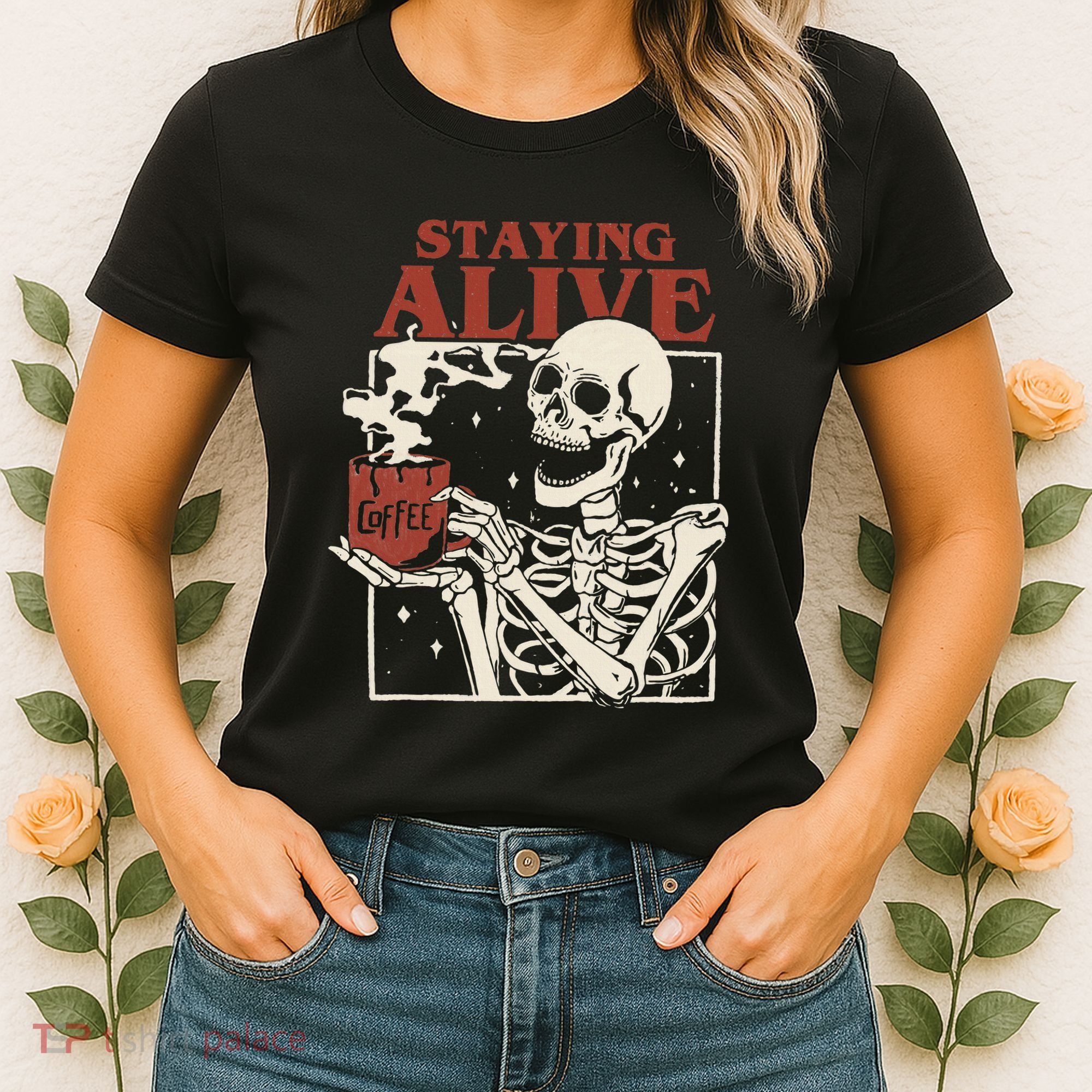 Halloween Staying Alive Skeleton Drink Coffee Funny Skeleton Women's T-Shirt