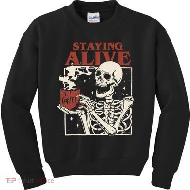 Halloween Staying Alive Skeleton Drink Coffee Funny Skeleton Kids Sweatshirt