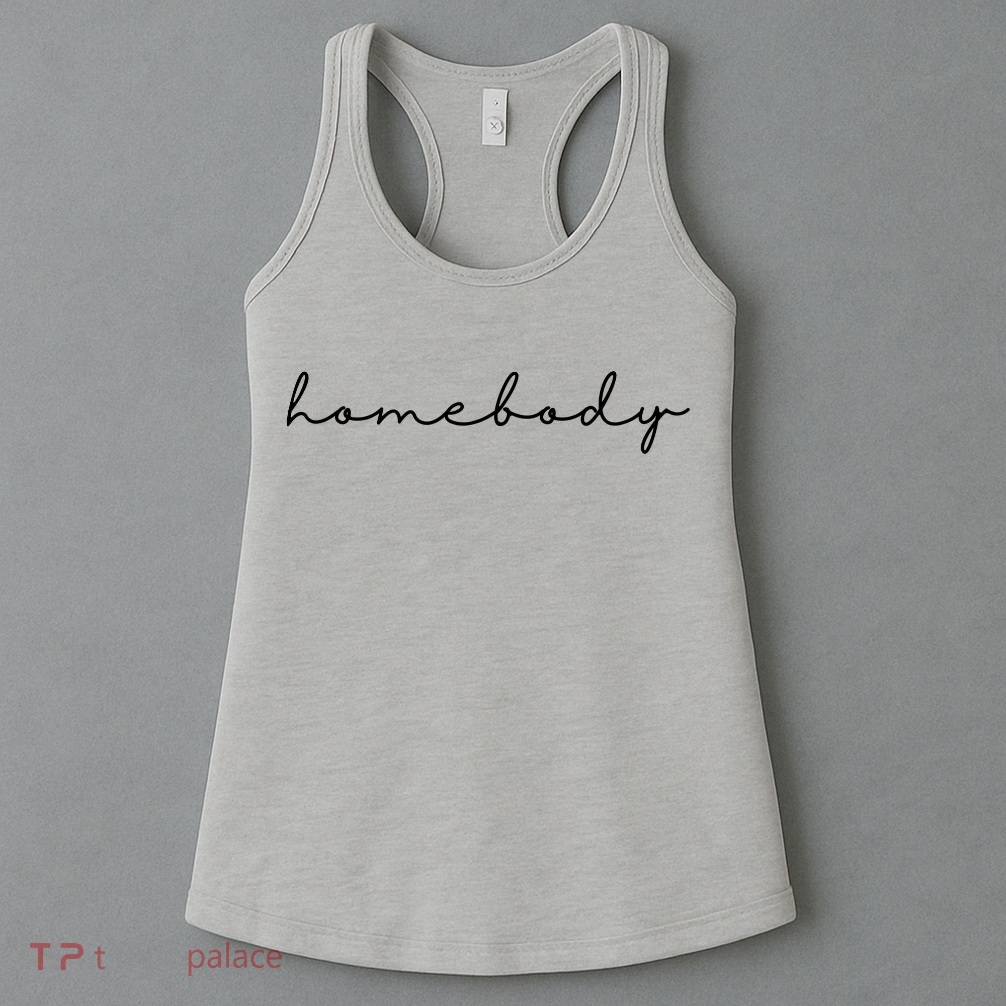 Homebody Stay At Home Gift For Introvert Women's Tank Top