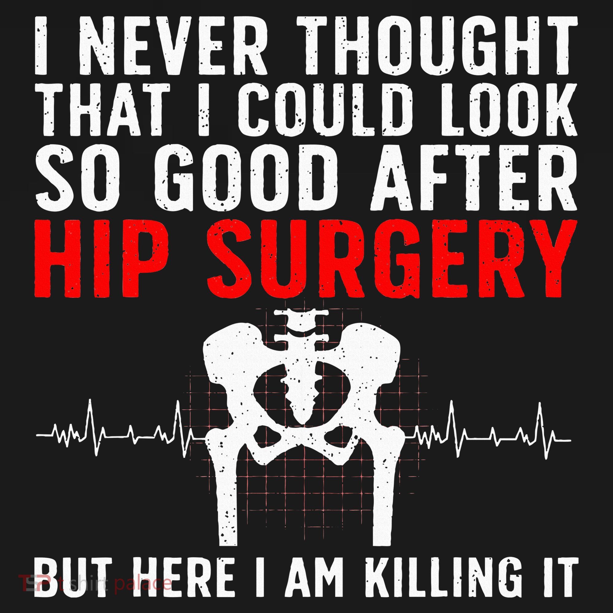 Hip Surgery Art For Wo Hip Replacet Recovering T-Shirt