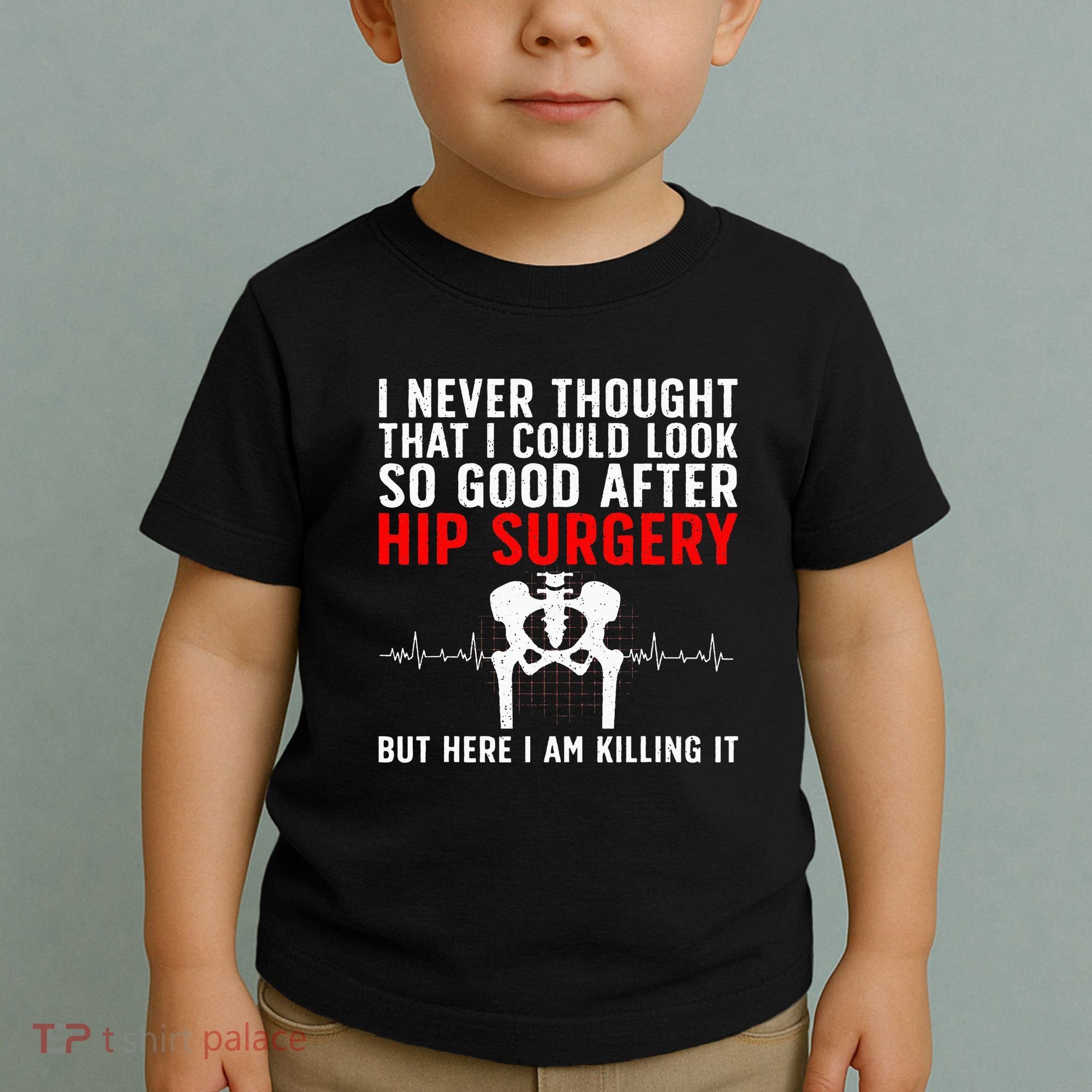 Hip Surgery Art For Wo Hip Replacet Recovering Toddler T-Shirt